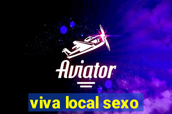 viva local sexo